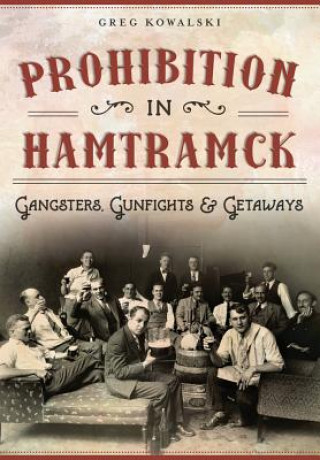 Книга Prohibition in Hamtramck Greg Kowalski
