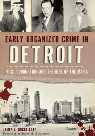 Carte Early Organized Crime in Detroit James A. Buccellato