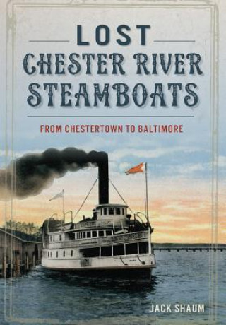 Carte Lost Chester River Steamboats Jack Shaum