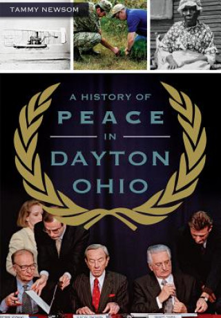 Książka A History of Peace in Dayton, Ohio Tammy Newsom