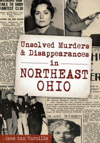 Kniha Unsolved Murders & Disappearances in Northeast Ohio Jane Ann Turzillo
