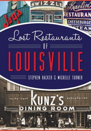 Kniha Lost Restaurants of Louisville Stephen Hacker