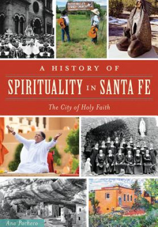 Kniha A History of Spirituality in Santa Fe Ana Pacheco