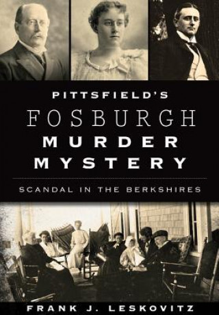 Book Pittsfield's Fosburgh Murder Mystery Frank J. Leskovitz