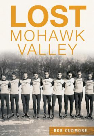 Knjiga Lost Mohawk Valley Bob Cudmore