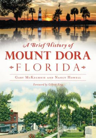 Carte A Brief History of Mount Dora Florida Gary McKechnie