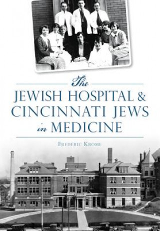 Carte The Jewish Hospital & Cincinnati Jews in Medicine Frederic Krome