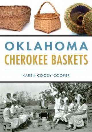Könyv Oklahoma Cherokee Baskets Karen Coody Cooper