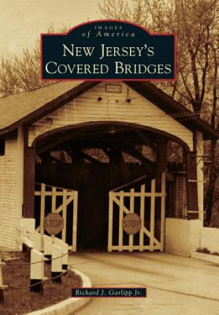 Kniha New Jersey's Covered Bridges Richard J. Garlipp