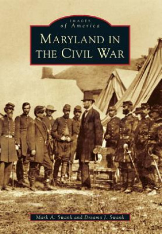 Kniha Maryland in the Civil War Mark A. Swank