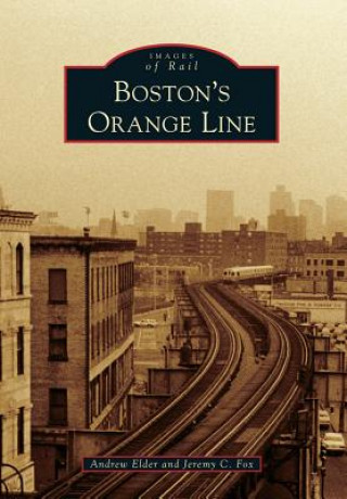 Книга Boston's Orange Line Andrew Elder