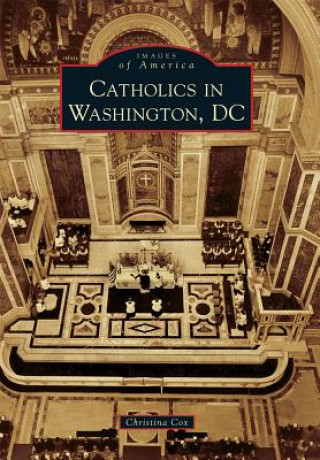 Kniha Catholics in Washington, DC Christina Cox