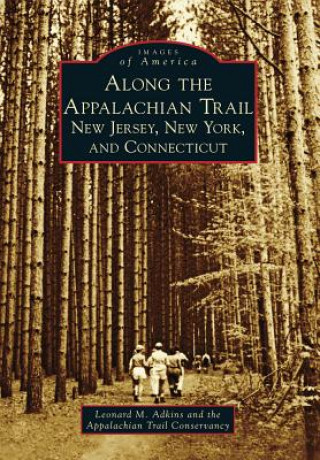 Könyv Along the Appalachian Trail Leonard M. Adkins