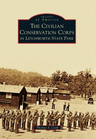 Könyv The Civilian Conservation Corps in Letchworth State Park Thomas S. Cook