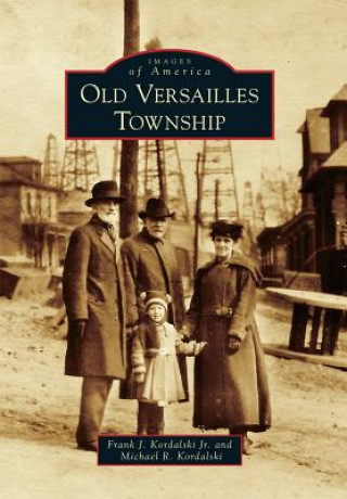 Книга Old Versailles Township Frank J. Kordalski