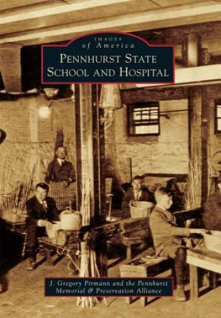 Kniha Pennhurst State School and Hospital J. Gregory Pirmann