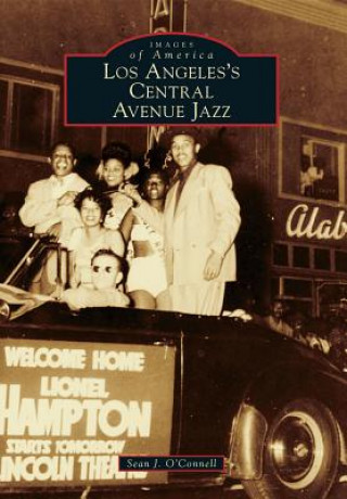 Knjiga Los Angeles's Central Avenue Jazz Sean J. O'connell