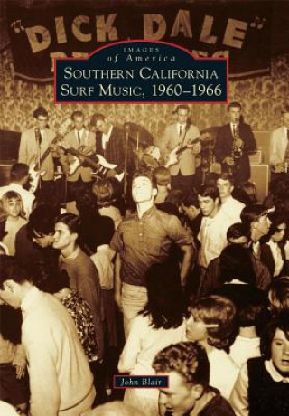 Könyv Southern California Surf Music, 1960-1966 John Blair