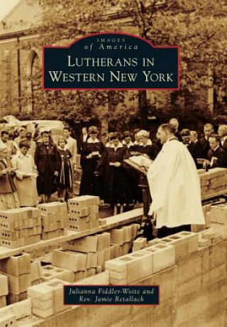 Книга Lutherans in Western New York Julianna Fiddler-woite