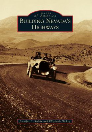 Livre Building Nevada's Highways Jennifer E. Riddle