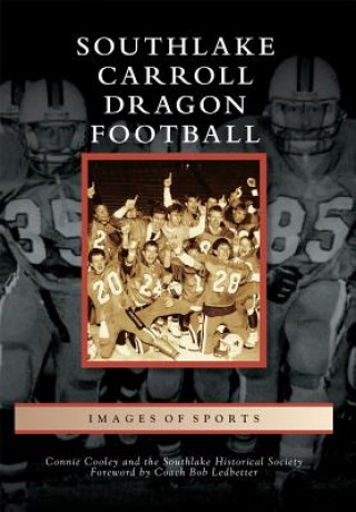 Knjiga Southlake Carroll Dragon Football Connie Cooley