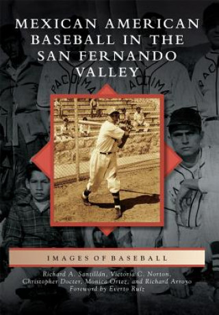 Kniha Mexican American Baseball in the San Fernando Valley Richard A. Santillan