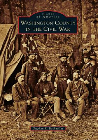 Knjiga Washington County in the Civil War Stephen R. Bockmiller