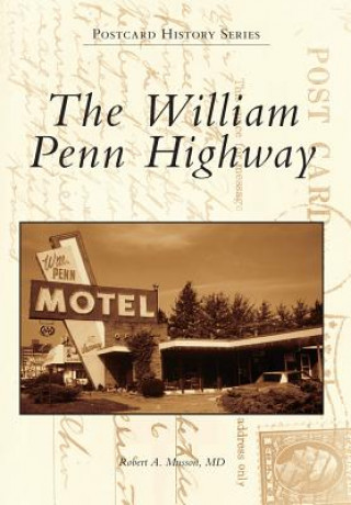 Książka The William Penn Highway Robert A. Musson