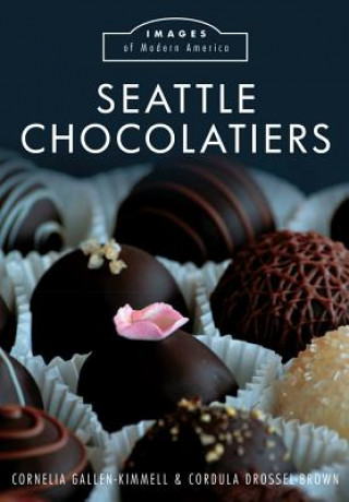 Книга Seattle Chocolatiers Cornelia Gallen-kimmell