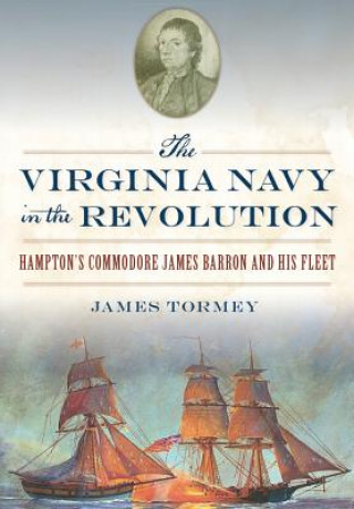 Carte The Virginia Navy in the Revolution James Tormey