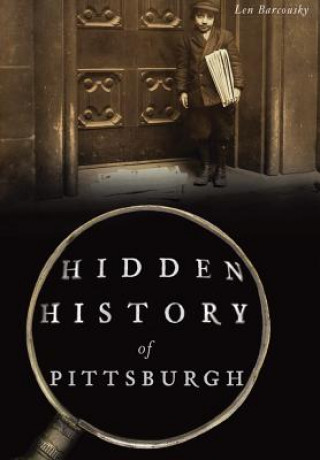 Książka Hidden History of Pittsburgh Len Barcousky