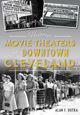 Libro Historic Movie Theaters of Downtown Cleveland Alan F. Dutka