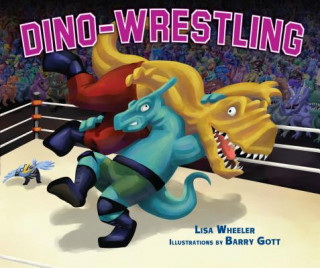Könyv Dino-Wrestling Lisa Wheeler