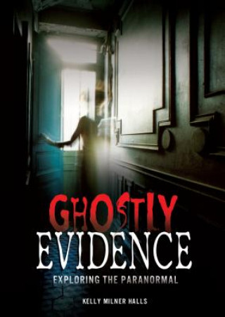 Kniha Ghostly Evidence Kelly Milner Halls