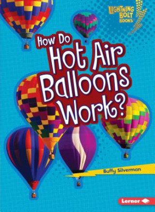 Könyv How Do Hot Air Balloons Work? Buffy Silverman