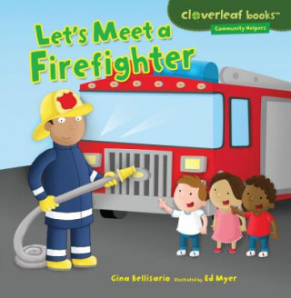 Könyv Let's Meet a Firefighter Gina Bellisario