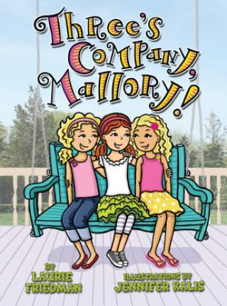 Kniha Three's Company, Mallory! Laurie B. Friedman