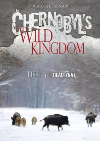 Kniha Chernobyl's Wild Kingdom Rebecca L. Johnson