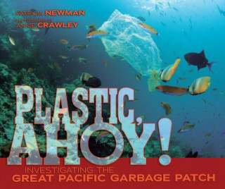 Könyv Plastic, Ahoy! Patricia Newman