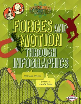 Kniha Forces and Motion Through Infographics Rebecca Rowell