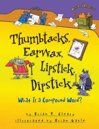 Carte Thumbtacks, Earwax, Lipstick, Dipstick Brian P. Cleary
