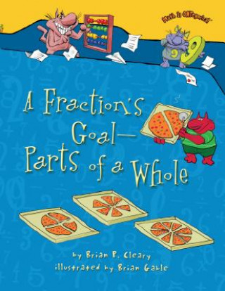 Kniha A Fraction's Goal - Parts of a Whole Brian P. Cleary