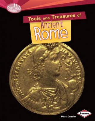 Kniha Tools and Treasures of Ancient Rome Matt Doeden