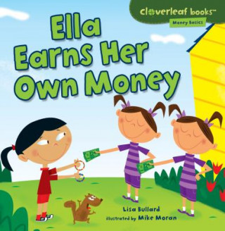 Könyv Ella Earns Her Own Money Lisa Bullard