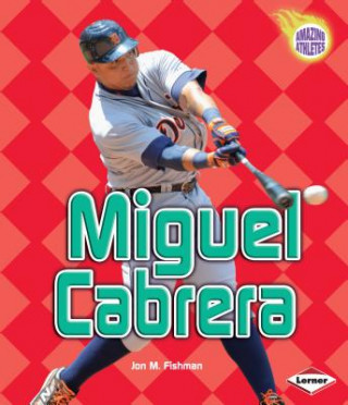 Knjiga Miguel Cabrera Jon M. Fishman