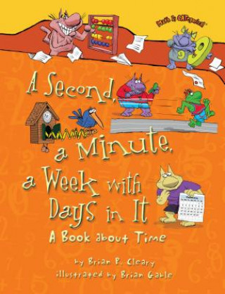 Carte A Second, a Minute, a Week with Days in It Brian P. Cleary