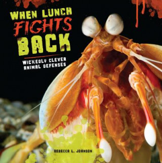 Kniha When Lunch Fights Back Rebecca L. Johnson