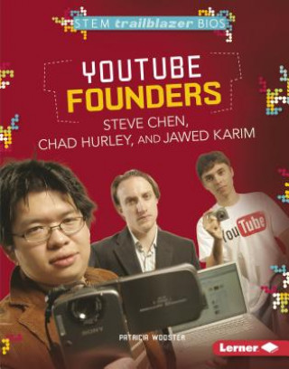 Könyv Youtube Founders Steve Chen, Chad Hurley, and Jawed Karim Patricia Wooster