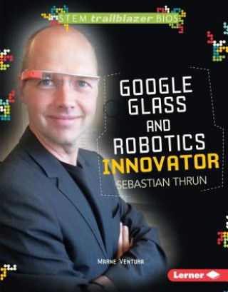 Könyv Google Glass and Robotics Innovator Sebastian Thrun Marne Venture