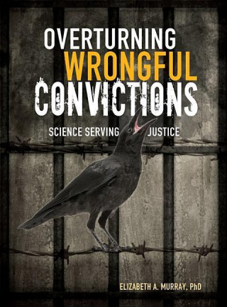 Kniha Overturning Wrongful Convictions Elizabeth A. Murray